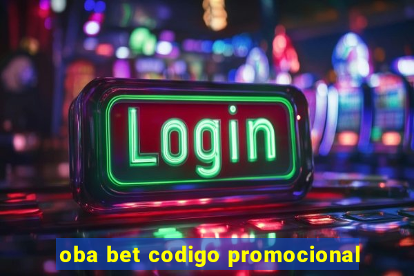 oba bet codigo promocional